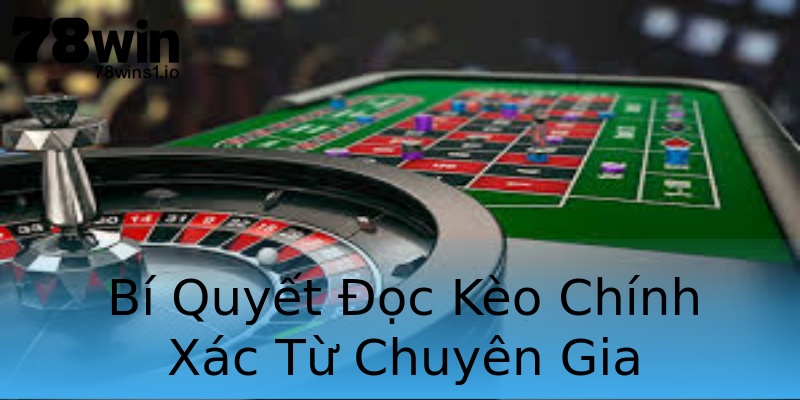Bí Quyết Đọc Kèo Chính Xác Từ Chuyên Gia