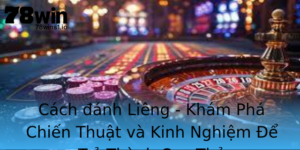 Cach Anh Lieng Kham Pha Chien Thuat Va Kinh Nghiem E Tro Thanh Cao Thu