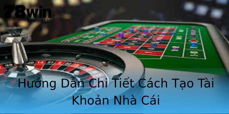 Hướng Dẫn Chi Tiết Cách Tạo Tài Khoản Nhà Cái Hướng Dẫn Chi Tiết Cách Tạo Tài Khoản Nhà Cái