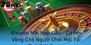 Khuyen Mai Nap Au Co Hoi Vang Cho Nguoi Choi Moi Tai The Gioi Game