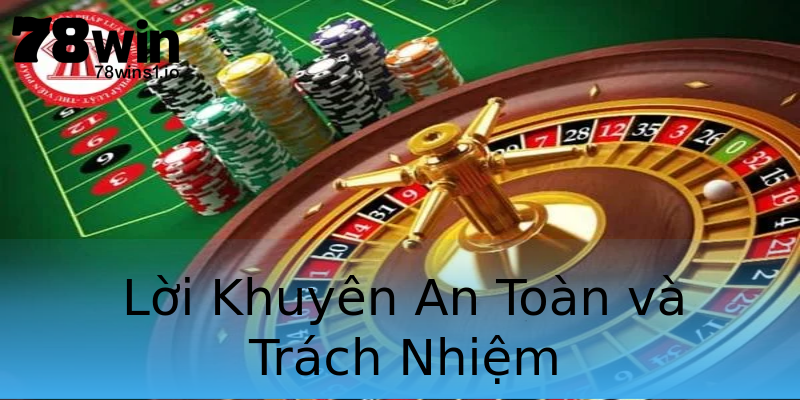 Lời Khuyên An Toàn và Trách Nhiệm Lời Khuyên An Toàn và Trách Nhiệm