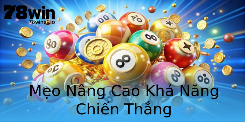 Mẹo Nâng Cao Khả Năng Chiến Thắng Mẹo Nâng Cao Khả Năng Chiến Thắng
